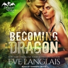 Becoming Dragon (Dragon Point #1) By Eve Langlais, Chandra Skyye (Read by) Cover Image