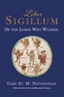 Liber Sigillum: Of the Lords Who Wander By Gary St Michael Nottingham Cover Image