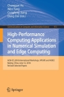 High-Performance Computing Applications in Numerical Simulation and Edge Computing: ACM ICS 2018 International Workshops, Hpcms and Hidec, Beijing, Ch (Communications in Computer and Information Science #913) Cover Image