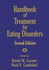 Handbook of Treatment for Eating Disorders By David M. Garner, Phd (Editor), Paul E. Garfinkel, MD (Editor) Cover Image