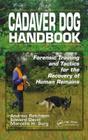 Cadaver Dog Handbook: Forensic Training and Tactics for the Recovery of Human Remains By Andrew Rebmann, Edward David Cover Image