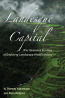 Landesque Capital: The Historical Ecology of Enduring Landscape Modifications (New Frontiers in Historical Ecology #5) By N Thomas Håkansson (Editor), Mats Widgren (Editor) Cover Image
