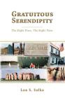 Gratuitous Serendipity: The Right Place, The Right Time By Lon S. Safko Cover Image