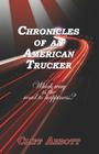 Chronicles of an American Trucker: Which Way is the Road to Happiness? By Cliff Abbott Cover Image