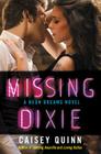 Missing Dixie: A Neon Dreams Novel By Caisey Quinn Cover Image