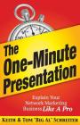 The One-Minute Presentation: Explain Your Network Marketing Business Like A Pro By Keith Schreiter, Tom Big Al Schreiter Cover Image