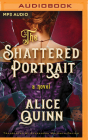 The Shattered Portrait By Alice Quinn, Elizabeth Knowelden (Read by), Alexandra Maldwyn-Davies (Translator) Cover Image