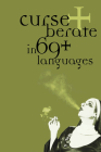 Curse + Berate in 69+ Languages By R. V. Branham (Editor) Cover Image