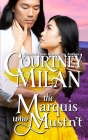 The Marquis who Mustn't By Courtney Milan Cover Image