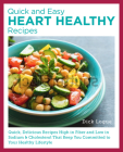 Quick, Easy, and Delicious Heart Healthy Recipes: Eat Well and Maintain Health with High Fiber, Less Sodium, and Less Cholesterol Cover Image