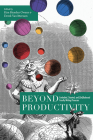 Beyond Productivity: Embodied, Situated, and (Un)Balanced Faculty Writing Processes By Kim Hensley Owens (Editor), Derek Van Ittersum (Editor) Cover Image