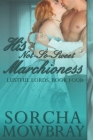His Not-So-Sweet Marchioness: A Steamy Victorian Romance (Lustful Lords #4) By Sorcha Mowbray Cover Image