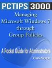 Managing Microsoft Windows 7 through Group Policies: A Pocket Guide for Administrators Cover Image