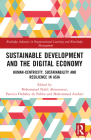 Sustainable Development and the Digital Economy: Human-Centricity, Sustainability and Resilience in Asia (Routledge Advances in Organizational Learning and Knowledge) Cover Image
