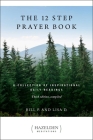 The 12 Step Prayer Book: A Collection of Inspirational Daily Readings (Hazelden Meditations) Cover Image