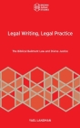 Legal Writing, Legal Practice: The Biblical Bailment Law and Divine Justice By Yael Landman Cover Image