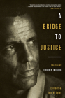 A Bridge to Justice: The Life of Franklin H. Williams By Enid Gort, John Caher Cover Image