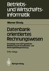Datenbankorientiertes Rechnungswesen: Grundzüge Einer Edv-Gestützten Realisierung Der Einzelkosten- Und Deckungsbeitragsrechnung (Betriebs- Und Wirtschaftsinformatik #6) By Werner Sinzig Cover Image