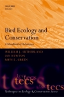 Bird Ecology and Conservation: A Handbook of Techniques (Techniques in Ecology & Conservation) By William J. Sutherland, Ian Newton, Rhys Green Cover Image