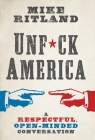 Unfuck America: A Respectful, Open-Minded Conversation Cover Image