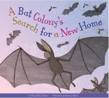 A Bat Colony’s Search for a New Home (Animal Habitats at Risk) By Mary Ellen Klukow, Albert Pinilla (Illustrator) Cover Image