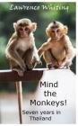 Mind the Monkeys! By Lawrence Whiting Cover Image