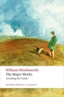 The Major Works (Oxford World's Classics) By William Wordsworth, Stephen Gill (Editor) Cover Image
