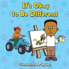 It's Okay to Be Different By Samantha Pegues Cover Image