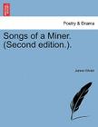 Songs of a Miner. (Second Edition.). By James Welsh Cover Image
