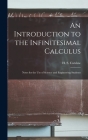 An Introduction to the Infinitesimal Calculus: Notes for the Use of Science and Engineering Students Cover Image