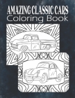 Amazing Classic Cars Coloring Book: Vintage Cars Coloring Book For Men, Teens, Boys, Classic Cars Adult Coloring Book, Car Lover Gift By Kraftingers House Cover Image