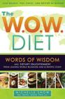 The W.O.W. Diet: Words of Wisdom and Dietary Enlightment from Leading World Religions and Scientific Study By Michelle Snow Cover Image