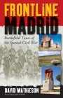 Frontline Madrid: Battlefield Tours of the Spanish Civil War Cover Image
