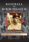 Baseball in Birmingham (Images of Baseball) By Clarence Watkins Cover Image
