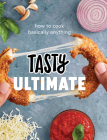 Tasty Ultimate: How to Cook Basically Anything (An Official Tasty Cookbook) By Tasty Cover Image