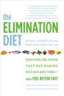 The Elimination Diet: Discover the Foods That Are Making You Sick and Tired--and Feel Better Fast Cover Image