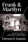 Frank & Marilyn: The Lives, the Loves, and the Fascinating Relationship of Frank Sinatra and Marilyn Monroe By Edward  Z. Epstein Cover Image