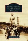 Laotians in the San Francisco Bay Area (Images of America) By Jonathan H. X. Lee, Center for Lao Studies Cover Image