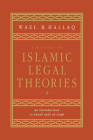 A History of Islamic Legal Theories: An Introduction to Sunni Usul Al-Fiqh By Wael B. Hallaq Cover Image