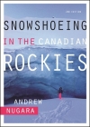 Snowshoeing in the Canadian Rockies By Andrew Nugara Cover Image