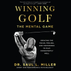 Winning Golf: The Mental Game By Saul L. Miller, Adam Barr (Read by) Cover Image