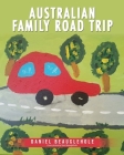 Australian Family Road Trip By Daniel Beauglehole, Sam Beauglehole (Artist) Cover Image