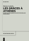 Les Grâces À Athènes: Éloge d'Un Gouverneur Byzantin Par Nikolaos Kataphlôron (Byzantinisches Archiv #36) Cover Image