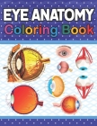 Eye Anatomy Coloring Book: Fun and Easy Human Eye Anatomy Coloring Book. Learn The Human Eye Anatomy With Fun & Easy. Human Eye Anatomy Coloring By Kamniaczell Publication Cover Image