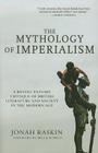 The Mythology of Imperialism: A Revolutionary Critique of British Literature and Society in the Modern Age By Bruce Robbins (Preface by), Jonah Raskin Cover Image