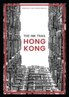 The Ink Trail - Hong Kong Cover Image