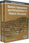 Handbook of Research on Seismic Assessment and Rehabilitation of Historic Structures, 2 Volume By Panagiotis G. Asteris Cover Image