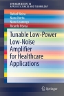 Tunable Low-Power Low-Noise Amplifier for Healthcare Applications (Springerbriefs in Applied Sciences and Technology) By Rafael Vieira, Nuno Horta, Nuno Lourenço Cover Image