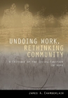Undoing Work, Rethinking Community: A Critique of the Social Function of Work By James A. Chamberlain Cover Image