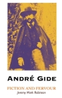 Andre Gide: Fiction and Fervour (European Writers) Cover Image